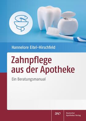 Eitel-Hirschfeld, H: Zahnpflege aus der Apotheke