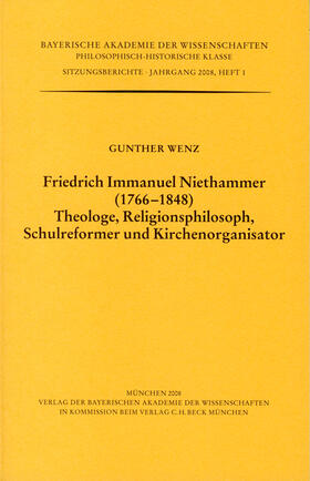 Friedrich Immanuel Niethammer (1766-1848). Theologe, Religionsphilosoph, Schulreformer und Kirchenorganisator