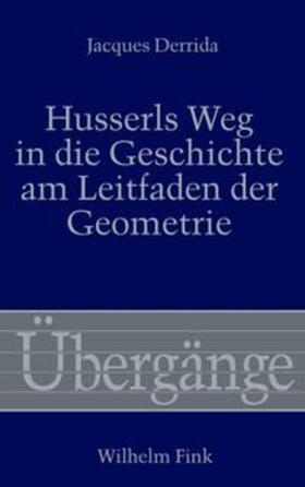 Husserls Weg in die Geschichte am Leitfaden der Geometrie