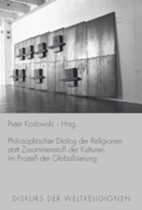 Philosophischer Dialog der Religionen statt Zusammenstoß der Kulturen im Prozeß der Globalisierung