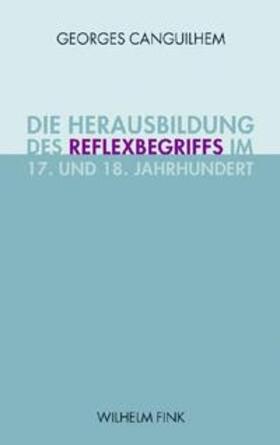 Die Herausbildung des Reflexbegriffs im 17. und 18. Jahrhundert