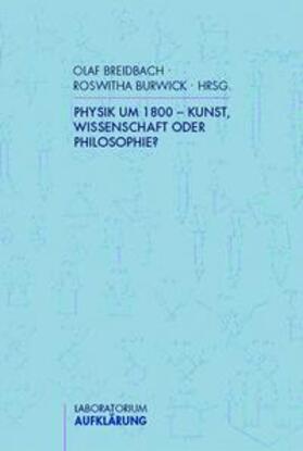 Physik um 1800 - Kunst, Wissenschaft oder Philosophie?