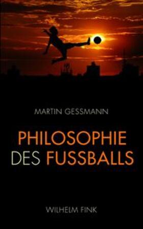 Gessmann, M: Philosophie des Fußballs