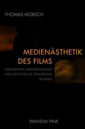 Morsch, T: Medienästhetik des Films