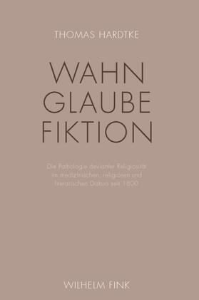 Wahn - Glaube - Fiktion