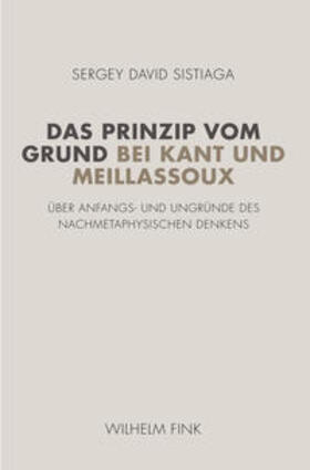 Sistiaga, S: Prinzip vom Grund bei Kant und Meillassoux
