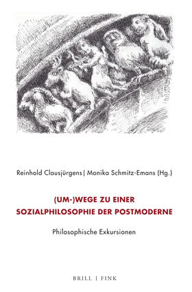 (Um-)Wege zu einer Sozialphilosophie der Postmoderne. Philosophische Exkursionen