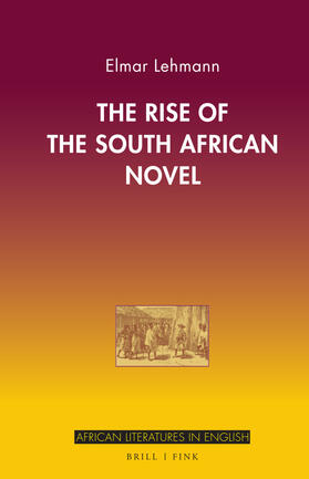 Lehmann, E: Rise of the South African Novel