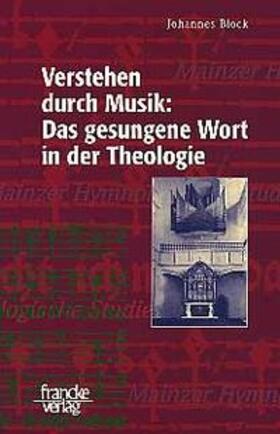 Verstehen durch Musik: Das gesungene Wort in der Theologie