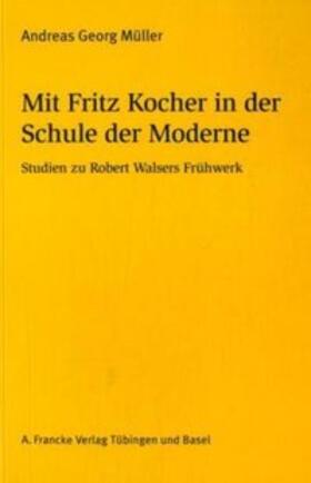Mit Fritz Kocher in der Schule der Moderne