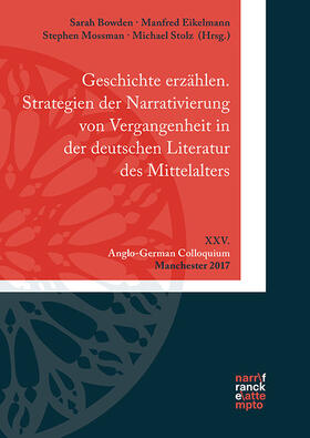 Geschichte erzählen. Strategien der Narrativierung von Vergangenheit im Mittelalter