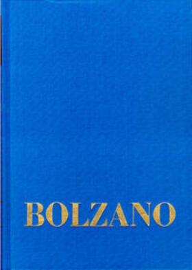 Bernard Bolzano Gesamtausgabe / Reihe I: Schriften. Band 6,1: Lehrbuch der Religionswissenschaft. Erster Teil. §§ 1-85