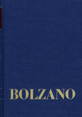 Bernard Bolzano Gesamtausgabe / Reihe II: Nachlaß. A. Nachgelassene Schriften. Band 12,2: Vermischte philosophische und physikalische Schriften 1832–1848. Zweiter Teil