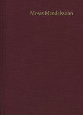 Moses Mendelssohn: Gesammelte Schriften. Jubiläumsausgabe / Band 10,1: Schriften zum Judentum IV