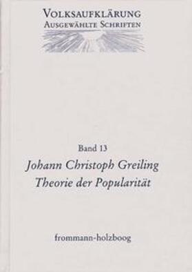 Volksaufklärung - Ausgewählte Schriften / Band 13: Johann Christoph Greiling (1765–1840)