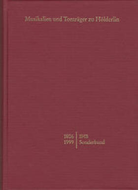 Internationale Hölderlin-Bibliographie / Musikalien und Tonträger zu Hölderlin von 1806–1999