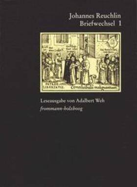 Johannes Reuchlin: Briefwechsel. Leseausgabe / Band 1: 1477–1505