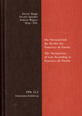 Politische Philosophie und Rechtstheorie des Mittelalters und der Neuzeit (PPR). Abteilung II: Untersuchungen / Francisco de Vitoria und die Normativität des Rechts