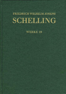 SCHELLING, F: FRIEDRICH SCHELLING: Reihe I: Band 18