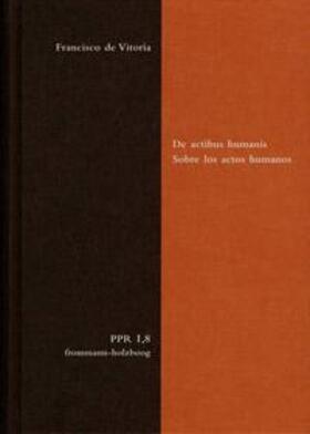 De actibus humanis. Sobre los actos humanos