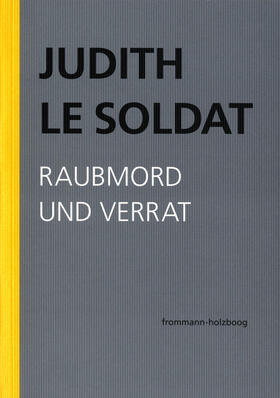 Le Soldat, J: Judith Le Soldat: Werkausgabe / Band 3: Raubmo