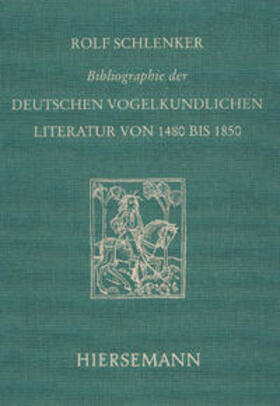 Bibliographie der deutschen vogelkundlichen Literatur von 1480 bis 1850