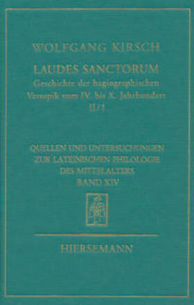 Laudes sanctorum. Geschichte der hagiographischen Versepik vom IV. bis X. Jahrhundert.