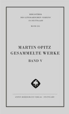 Martin Opitz: Gesammelte Werke
