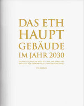 Das ETH Hauptgebäude im Jahr 2030