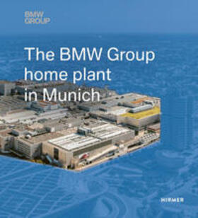 Hemmerle, A: The BMW Group Home Plant in Munich