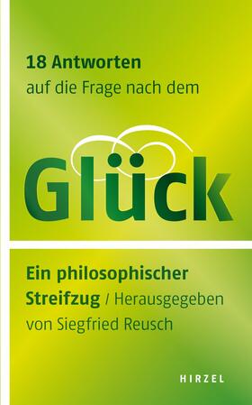 18 Antworten auf die Frage nach dem Glück