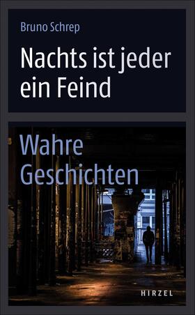 Schrep, B: Nachts ist jeder ein Feind