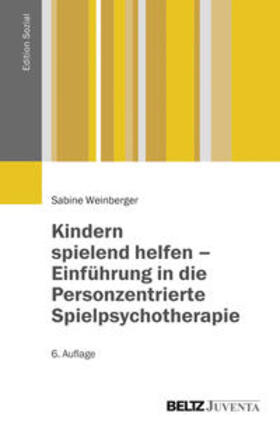 Kindern spielend helfen - Einführung in die Personzentrierte Spielpsychotherapie