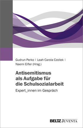 Antisemitismus als Aufgabe für die Schulsozialarbeit