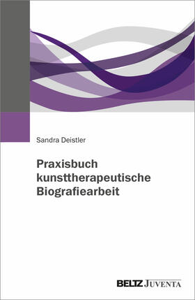 Praxisbuch kunsttherapeutische Biografiearbeit