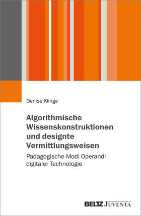 Algorithmische Wissenskonstruktionen und designte Vermittlungsweisen