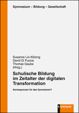 Schulische Bildung im Zeitalter der digitalen Transformation