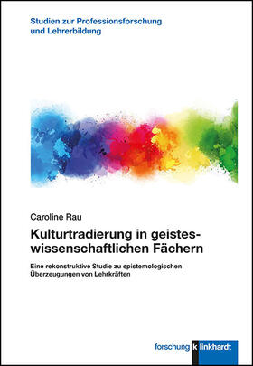 Rau, C: Kulturtradierung in geisteswissenschaftlichen Fächer