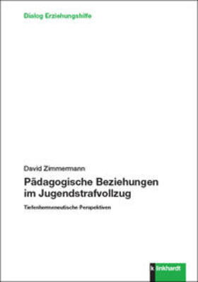Zimmermann, D: Pädagogische Beziehungen im Jugendstrafvollzu