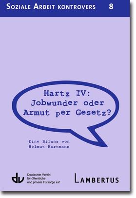 Hartz IV: Jobwunder oder Armut per Gesetz?