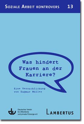 Was hindert Frauen an der Karriere? - Eine Versachlichung von Dagmar Müller