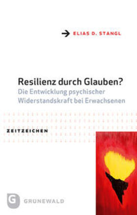 Stangl, E: Resilienz durch Glauben?