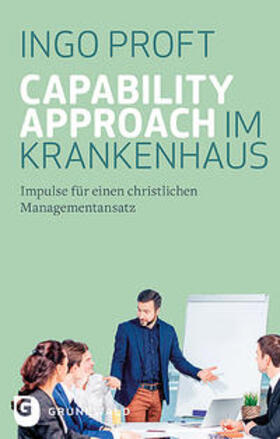 Proft, I: Capability Approach im Krankenhaus