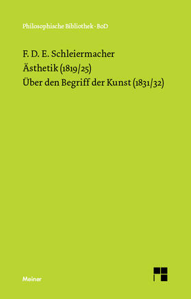 Ästhetik (1819/25). Über den Begriff der Kunst (1831/32)