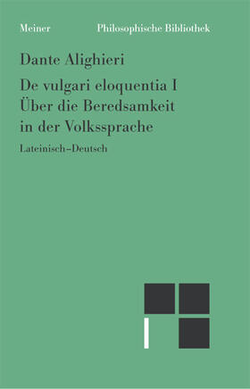 Philosophische Werke 3. Über die Beredsamkeit in der Volkssprache 1