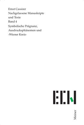 Nachgelassene Manuskripte und Texte 04. Symbolische Prägnanz, Ausdrucksphänomen und Wiener Kreis