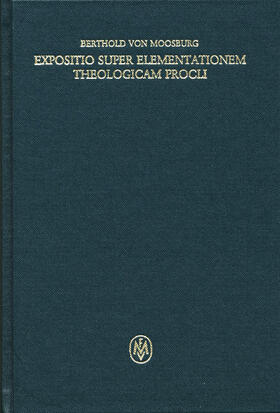 Expositio super Elementationem theologicam Procli. Kritische lateinische Edition
