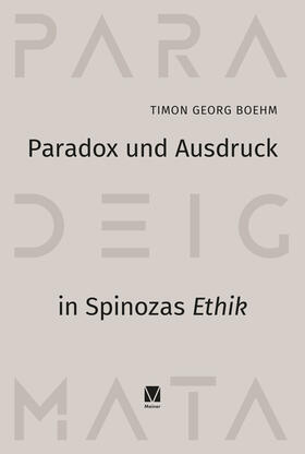 Paradox und Ausdruck in Spinozas »Ethik«