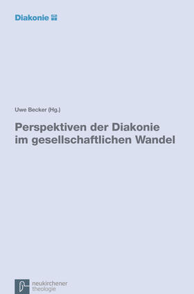 Perspektiven der Diakonie im gesellschaftlichen Wandel