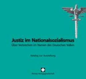 Justiz im Nationalsozialismus. Katalog zur Ausstellung